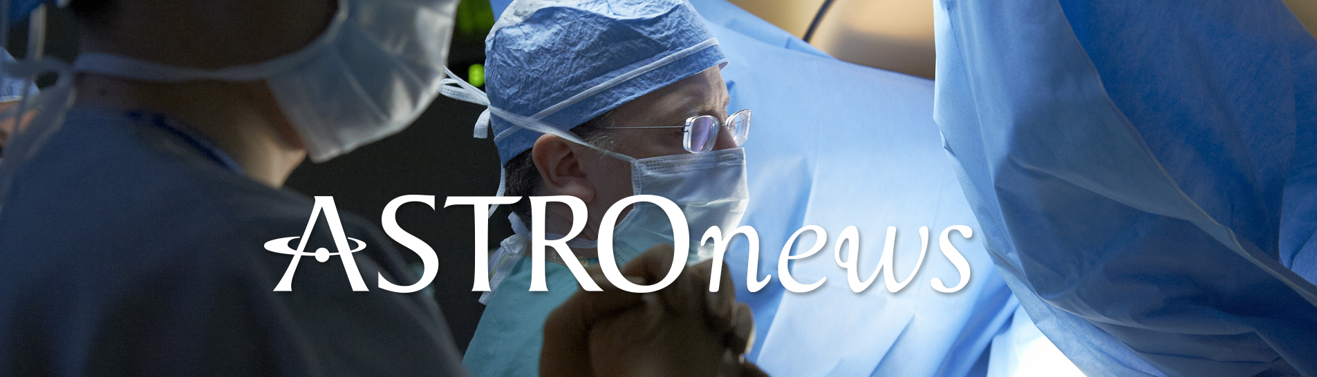 ASTROnews American Society for Radiation Oncology (ASTRO) American